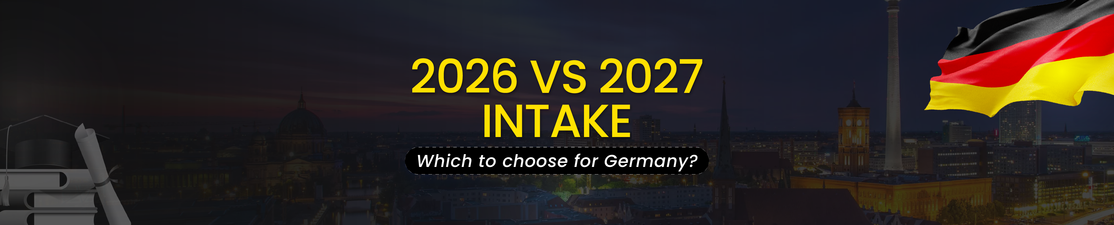 Study in Germany Masterclass: 2026 vs 2027 Intake